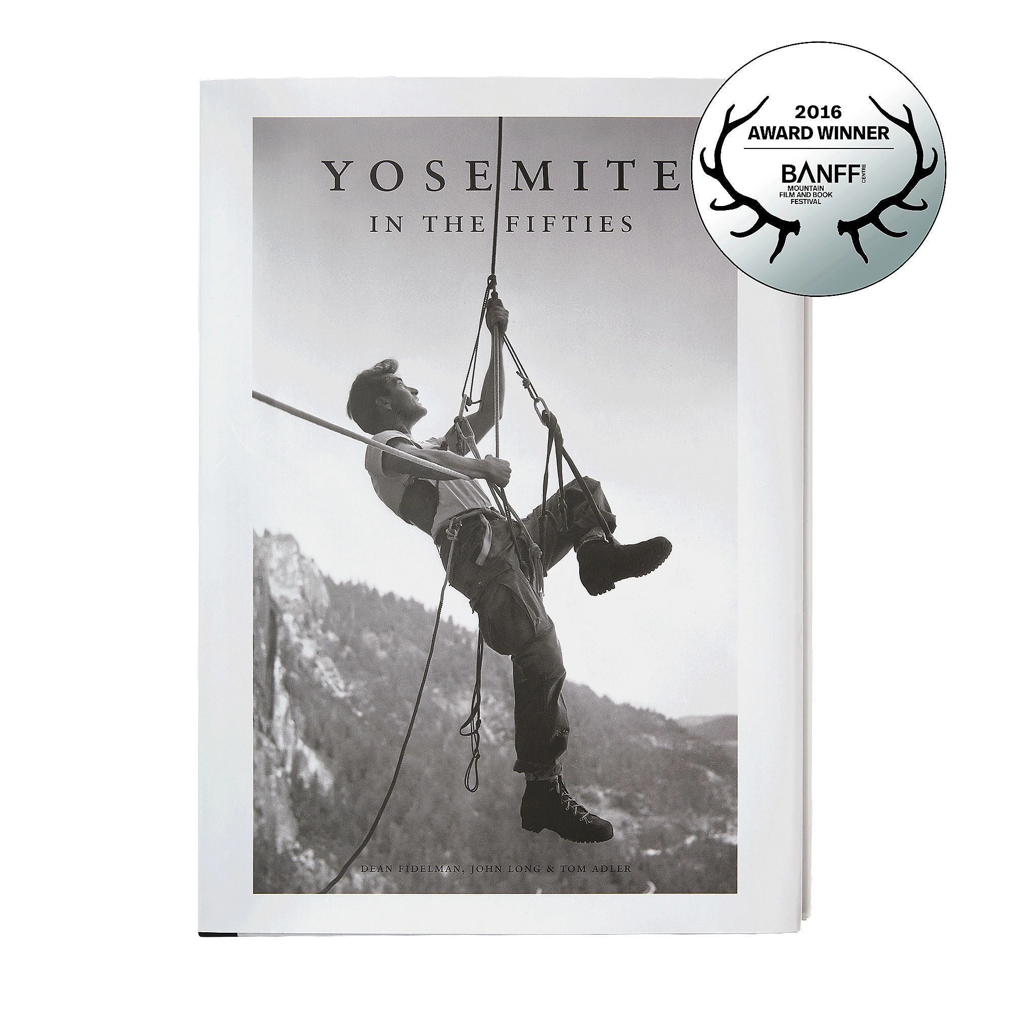 Yosemite In the Fifties: The Iron Age edited by Dean Fidelman and John Long